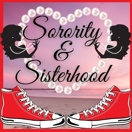 Sorority and Sisterhood
